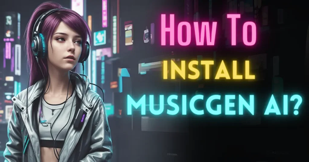 How to Install MusicGen AI